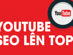 Hướng dẫn Seo video youtube lên top hiệu quả